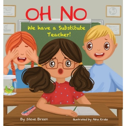 (영문도서) Oh No! We have a Substitute Teacher! Hardcover, Stephen Breen, English, 9781087961071