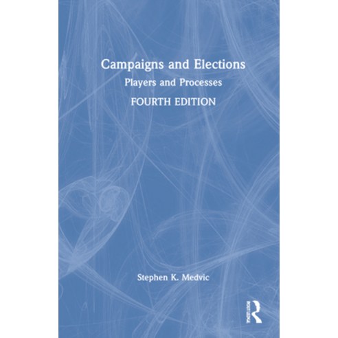 (영문도서) Campaigns and Elections: Players and Processes Hardcover, Routledge, English, 9780367645540