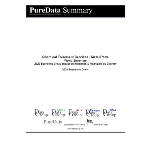 Chemical Treatment Services - Metal Parts World Summary: 2020 Economic Crisis Impact on Revenues & F... Paperback, Independently Published