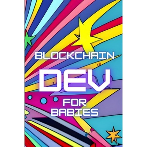 (영문도서) BlockChain Development for Babies Paperback, Independently Published, English, 9798786911276
