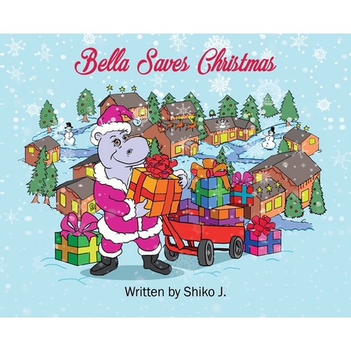 (영문도서) Bella Saves Christmas Hardcover, Blue Elephant Publishing, English, 9781735713021