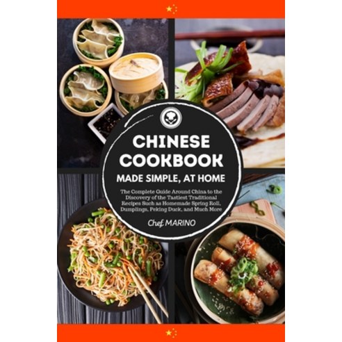 CHINESE COOKBOOK Made Simple at Home The complete guide around China to the discovery of the tastie... Paperback, Bianconi Publisher Ltd, English, 9781914192265