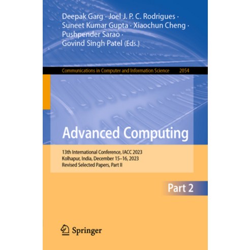 (영문도서) Advanced Computing: 13th International Conference Iacc 2023 Kolhapur India December 15-16... Paperback, Springer, English, 9783031567025
