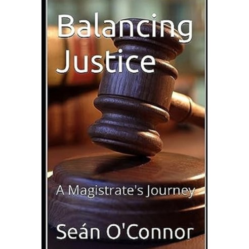 (영문도서) Balancing Justice: A Magistrate''s Journey Paperback, Independently Published, English, 9798851627118