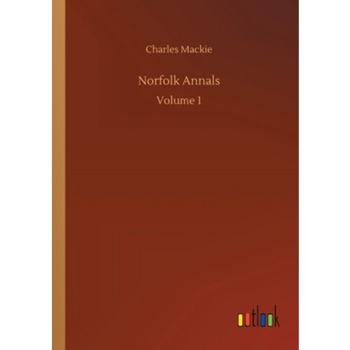 Norfolk Annals: Volume 1 Paperback, Outlook Verlag