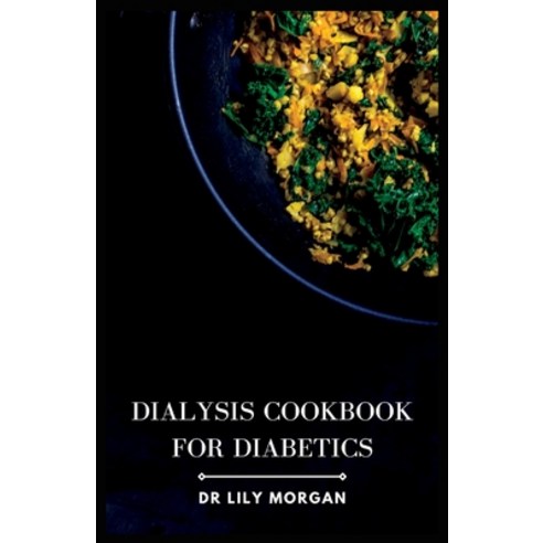 (영문도서) Dialysis Cookbook for Diabetics Paperback, Independently Published, English, 9798399671161