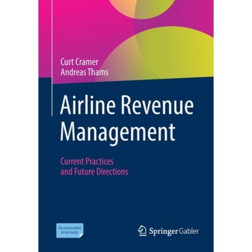 (영문도서) Airline Revenue Management: Current Practices and Future Directions Paperback, Springer Gabler