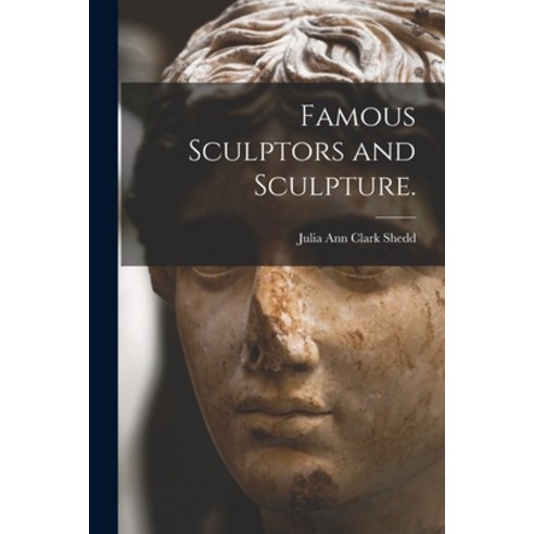 (영문도서) Famous Sculptors and Sculpture. Paperback, Legare Street Press, English, 9781015346383