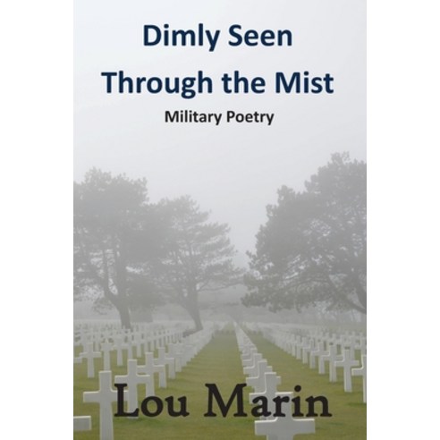 Dimly Seen Through the Mist: Military Poetry Paperback, Pen It ...