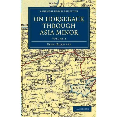On Horseback Through Asia Minor - Volume 2, Cambridge University Press