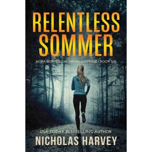 (영문도서) Relentless Sommer: Nora Sommer Caribbean Suspense Paperback, Harvey Books, LLC, English, 9781959627234