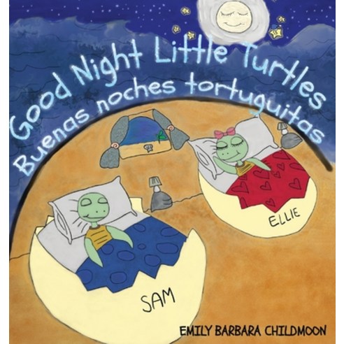 (영문도서) Good Night Little Turtles/ Buenas noches tortuguitas. "Bilingual Version English-Spanish": Du... Hardcover, Good Night Little Turtles -..., English, 9781802933963