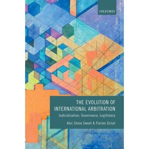 (영문도서) Evolution of International Arbitration: Judicialization Governance Legitimacy Hardcover, Oxford University Press (UK), English, 9780198739722