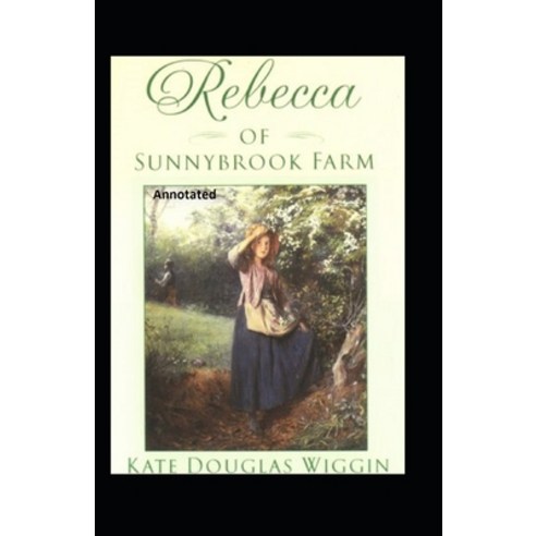 rebecca of sunnybrook farm Annotated Paperback, Independently Published