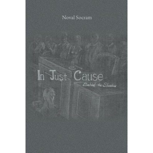 (영문도서) In Just Cause Behind the Shadow Paperback, Page Publishing, Inc., English, 9781684566778
