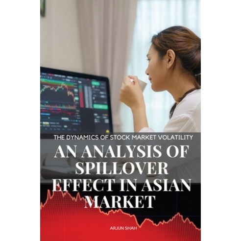 (영문도서) The Dynamics of stock market volatility An analysis of spillover effect in asian market Paperback, Arjun Shah, English, 9784939733451