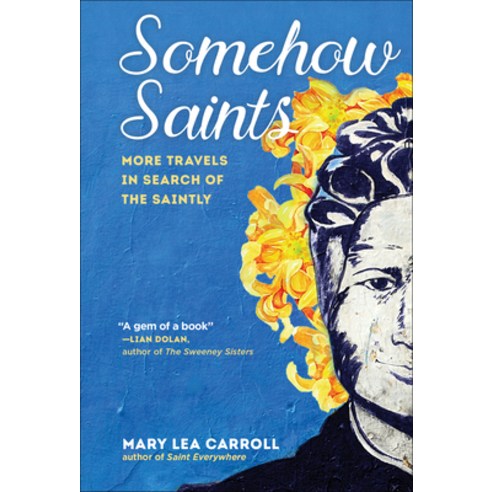 Somehow Saints: More Travels in Search of the Saintly Hardcover, Prospect Park Books