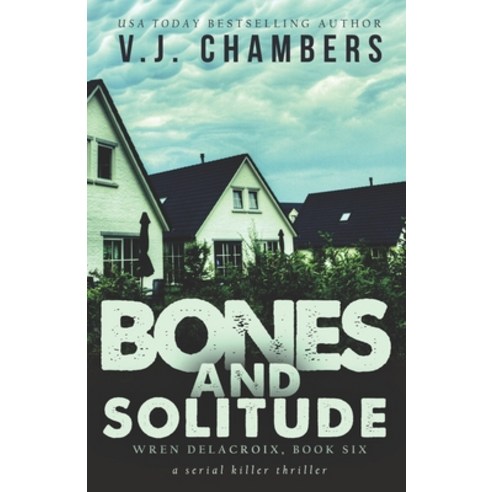 Bones and Solitude: a serial killer thriller Paperback, Independently Published