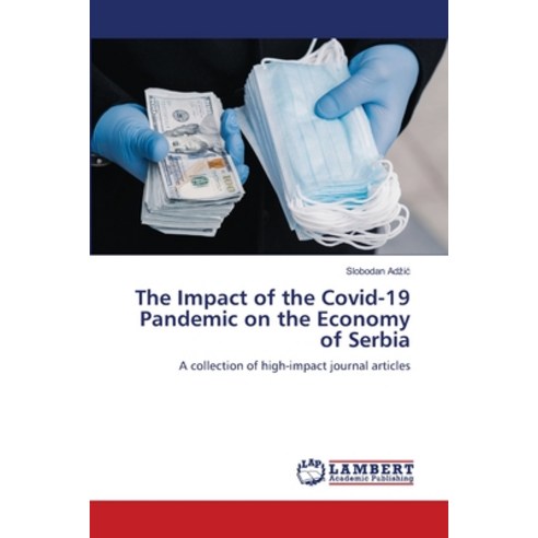 (영문도서) The Impact of the Covid-19 Pandemic on the Economy of Serbia Paperback, LAP Lambert Academic Publis..., English, 9786206152507