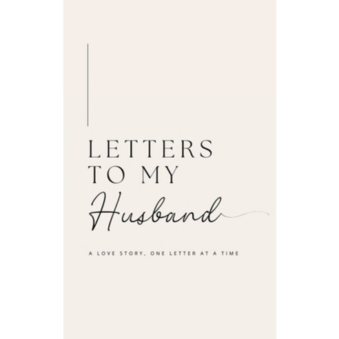 (영문도서) Letters to My Husband: A Love Story One Letter At A Time (Hardback) Hardcover, Lulu and Bell, English, 9781839904714