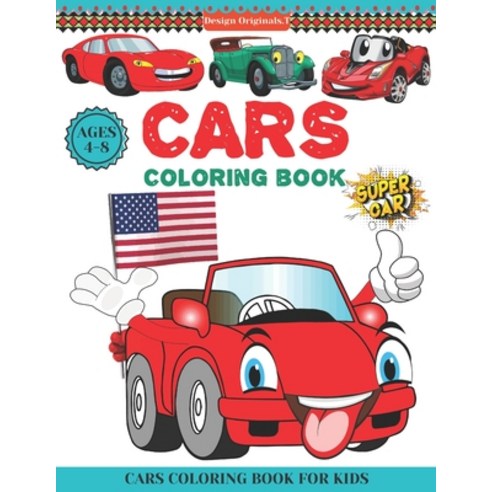 Cars Coloring Book Ages 4-8: Beautiful Cars & Vehicles Coloring Book Ages 4-8 & 8-12 Kids and Toddle... Paperback, Independently Published, English, 9798597487366