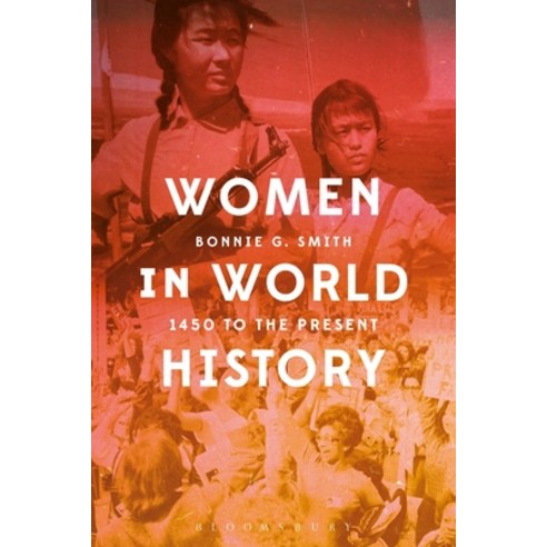 Women in World History: 1450 to the Present Hardcover, Bloomsbury Publishing PLC