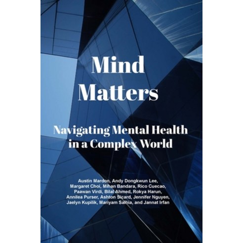 (영문도서) Mind Matters: Navigating Mental Health in a Complex World Paperback, Lulu.com, English, 9781312881563