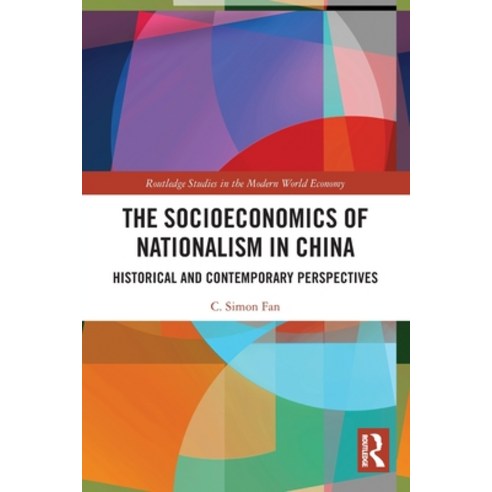 (영문도서) The Socioeconomics of Nationalism in China: Historical and Contemporary Perspectives Paperback, Routledge, English, 9781032030180