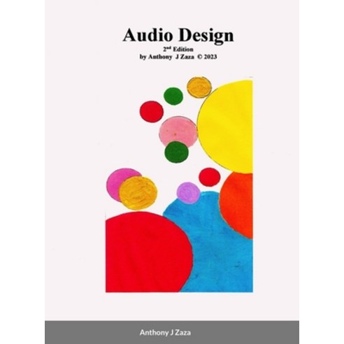 (영문도서) Audio Design Hardcover, Lulu.com, English, 9781312592711