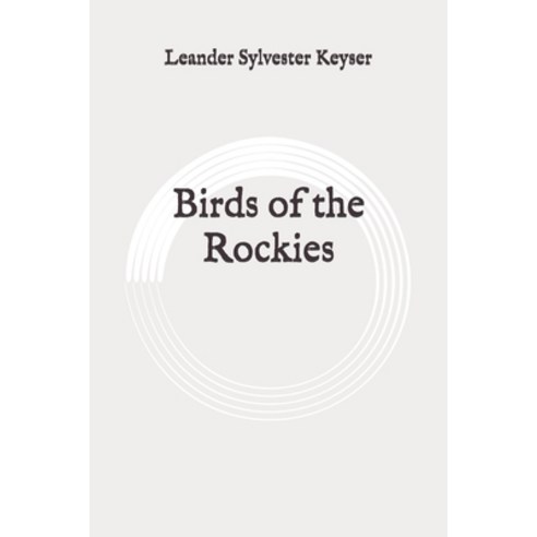 Birds of the Rockies: Original Paperback, Independently Published