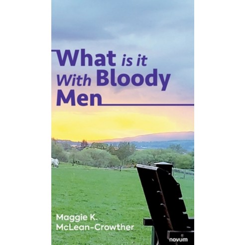 (영문도서) What is it With Bloody Men Hardcover, Novum Premium, English, 9783991300793