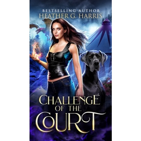 (영문도서) Challenge of the Court: An Urban Fantasy Novel Hardcover, Heather G Harris, English, 9781915384270