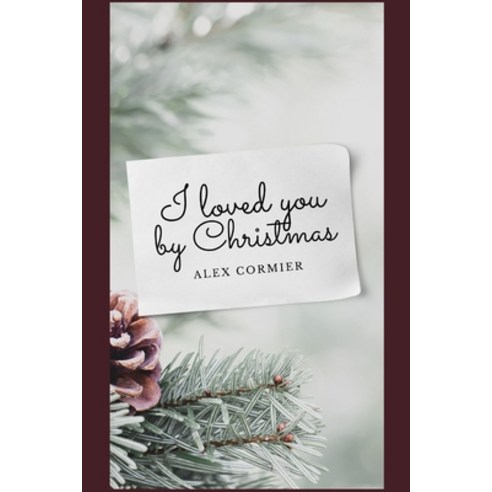 (영문도서) I loved you by Christmas Paperback, Independently Published, English, 9798356602887