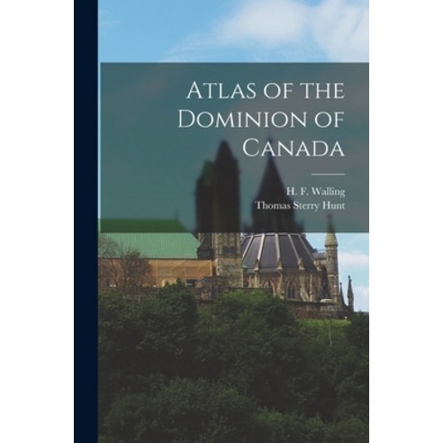 (영문도서) Atlas of the Dominion of Canada [microform] Paperback, Legare Street Press, English, 9781013860515
