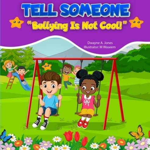 (영문도서) Tell Someone: Bullying is NOT cool. Paperback, Independently Published, English, 9798351104638