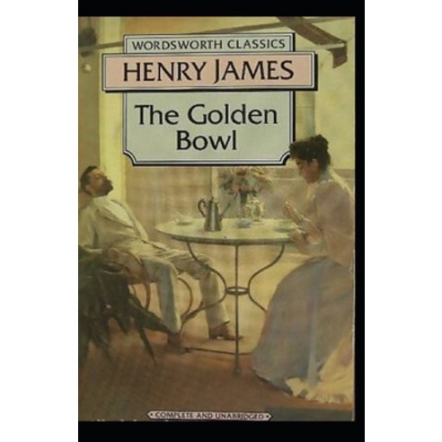 The Golden Bowl: Classic Original Edition By Henry James(Annotated) Paperback, Independently Published