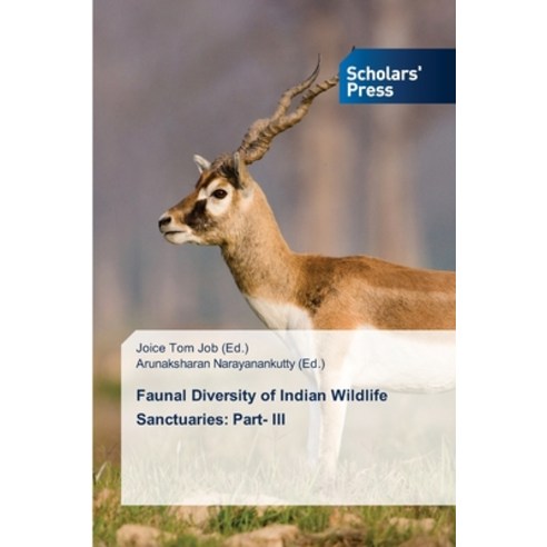 (영문도서) Faunal Diversity of Indian Wildlife Sanctuaries: Part- III Paperback, Scholars'' Press, English, 9786205523049