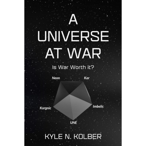 (영문도서) A Universe At War: Is War Worth It? Paperback, Independently Published, English, 9798397550611