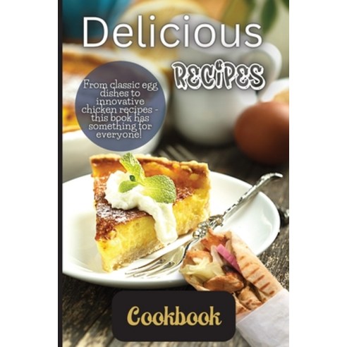 (영문도서) Delicious Recipes Cookbook: A delicious recipes cookbook is a collection of recipes that are ... Paperback, Angelica S. Davis, English, 9781803906874