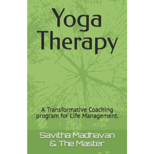(영문도서) Yoga Therapy: A Transformative Coaching program for Life Management. Paperback, Independently Published, English, 9798849784748