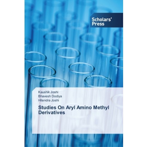 Studies On Aryl Amino Methyl Derivatives Paperback, Scholars'' Press