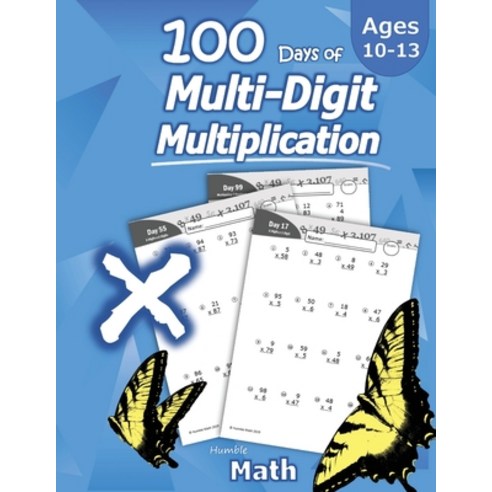 Humble Math - 100 Days of Multi-Digit Multiplication: Ages 10-13: Multiplying Large Numbers with Ans... Paperback, Libro Studio LLC, English, 9781635783063