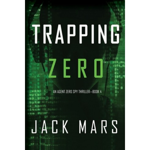 (영문도서) Trapping Zero (an Agent Zero Spy Thriller-Book #4) Paperback, Lukeman Literary Management..., English, 9781094310619