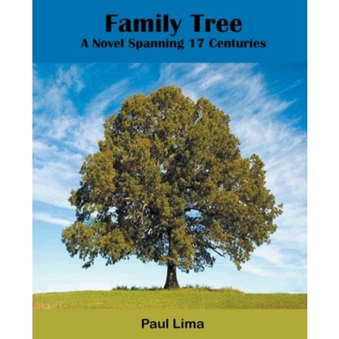 (영문도서) Family Tree: A Novel Spanning 17 Centuries Paperback, Paul Lima, English, 9798215567760
