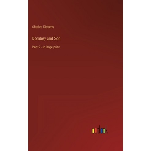 (영문도서) Dombey and Son: Part 2 - in large print Hardcover, Outlook Verlag, English, 9783368304676