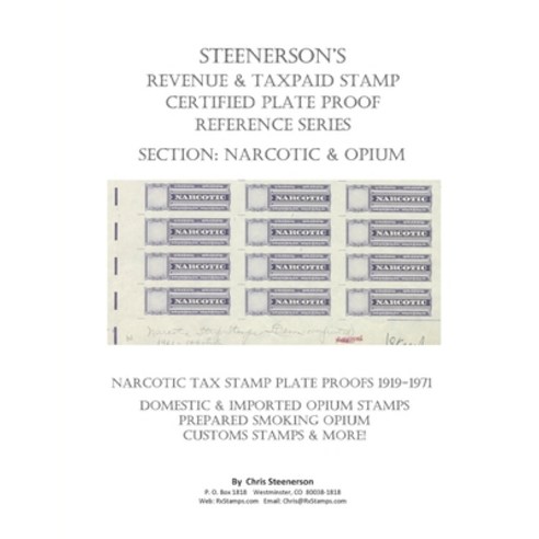 Steenerson''s Revenue & Taxpaid Stamp Certified Plate Proof Reference Series - Narcotic & Opium Paperback, Independently Published, English, 9798736026968