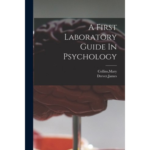 (영문도서) A First Laboratory Guide In Psychology Paperback, Hassell Street Press, English, 9781014780706