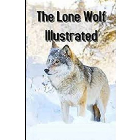 The Lone Wolf Illustrated Paperback, Independently Published, English, 9798739389046