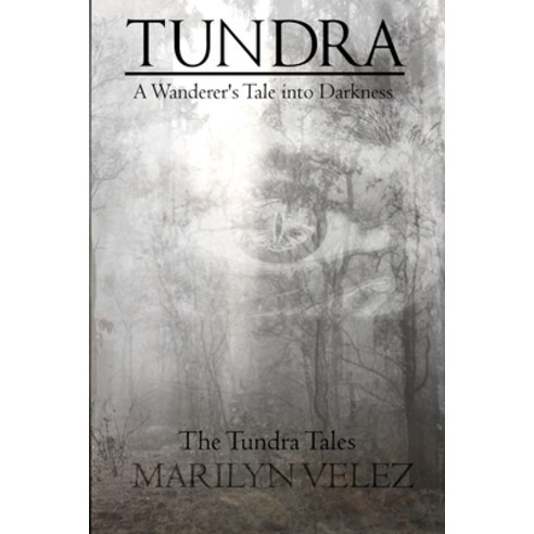 (영문도서) Tundra: A Wanderer''s Tale into Darkness Paperback, Blurb, English, 9798210640765