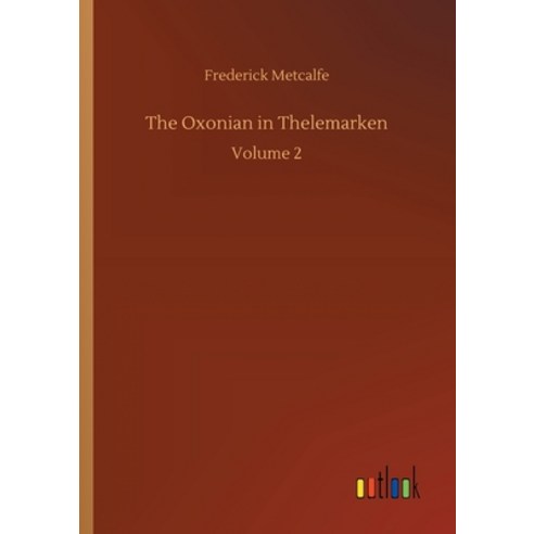 The Oxonian in Thelemarken: Volume 2 Paperback, Outlook Verlag - 가격 변동 ...